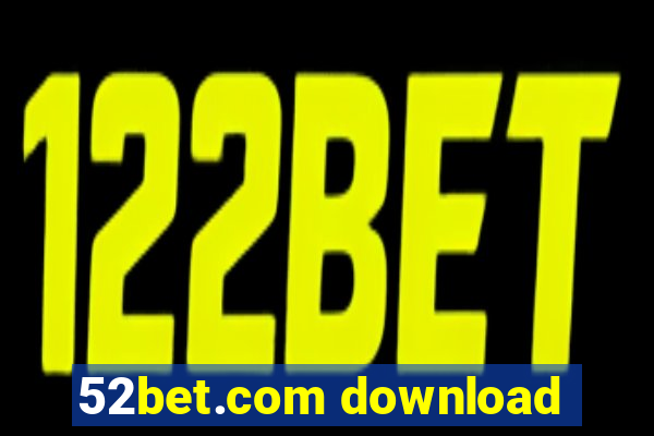 52bet.com download